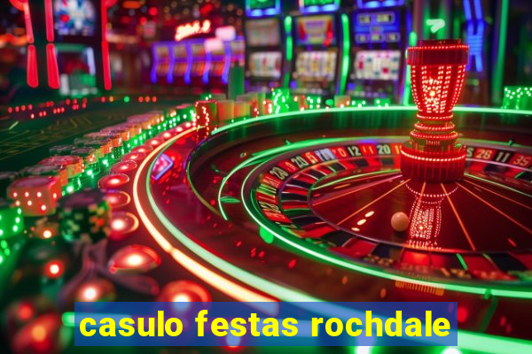 casulo festas rochdale